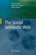 The Social Semantic Web di John G. Breslin, Alexandre Passant, Stefan Decker edito da Springer-verlag Berlin And Heidelberg Gmbh & Co. Kg