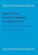Epistemic Challenges in a Modern World di Gunnar Skirbekk edito da Lit Verlag