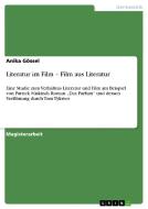 Literatur im Film - Film aus Literatur di Anika Gössel edito da GRIN Publishing