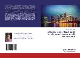 Security in maritime trade of chemicals under world conventions di Damian Lucio Tonon edito da LAP LAMBERT Academic Publishing