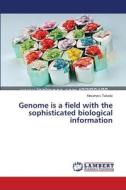 Genome is a field with the sophisticated biological information di Masaharu Takeda edito da LAP Lambert Academic Publishing