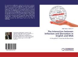 The Interaction between Inflection and Derivation in English and MSA di Abdel Rahman Altakhaineh edito da LAP Lambert Academic Publishing