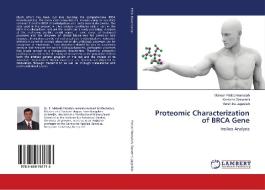 Proteomic Characterization of BRCA Gene di Mahesh Pattabhiramaiah, Kankana Goswami, Varshitha Jagadish edito da LAP Lambert Academic Publishing