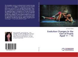 Evolution Changes in the Gait of Pupils Aged 11 - 15 di Janka Kanásová edito da LAP Lambert Academic Publishing