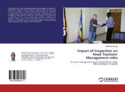 Impact of Inspection on Head Teachers' Management roles di Bonniface Agungi edito da LAP LAMBERT Academic Publishing