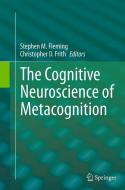 The Cognitive Neuroscience of Metacognition edito da Springer Berlin Heidelberg