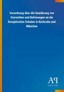 Verordnung über die Gewährung von Vorrechten und Befreiungen an die Europäischen Schulen in Karlsruhe und München edito da Outlook Verlag