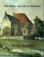 Die Ritter von und zu Brenken di Isa Freifrau von Elverfeldt edito da Books on Demand