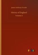 History of England di James Anthony Froude edito da Outlook Verlag