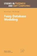 Fuzzy Database Modeling di Roy George, Adnan Yazici edito da Physica-Verlag HD