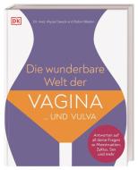 Die wunderbare Welt der Vagina und Vulva di Alyssa Dweck, Robin Westen edito da Dorling Kindersley Verlag