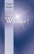 Gibt es Wunder? di Angela Heider edito da Books on Demand