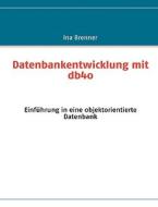 Datenbankentwicklung mit db4o di Ina Brenner edito da Books on Demand