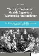 Tüchtige Handwerker - Geniale Ingenieure - Wagemutige Unternehmer di Horst A. Wessel edito da Klartext Verlag