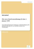 Die neue Insolvenzordnung ab dem 1. Januar 1999 di Dirk Kalthoff edito da Diplom.de