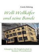 Wolli Wollkäfer und seine Bande di Carola Mehring edito da Books on Demand