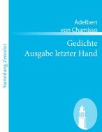 Gedichte Ausgabe letzter Hand di Adelbert von Chamisso edito da Contumax