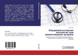 Kardiovaskulyarnaya Patologiya Pri Revmatoidnom Artrite di Saidov Yer edito da Lap Lambert Academic Publishing