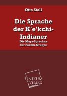 Die Sprache der K'e'kchi-Indianer di Otto Stoll edito da Europäischer Hochschulver