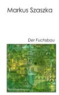 Der Fuchsbau di Markus Szaszka edito da Books on Demand