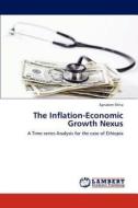 The Inflation-Economic Growth Nexus di Aynalem Shita edito da LAP Lambert Academic Publishing