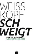 Weisskopf schweigt di Martin Rieder edito da Knapp Verlag