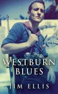 Westburn Blues di Jim Ellis edito da NEXT CHAPTER