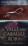 El Valle del Caballo Rojo di John Broughton edito da Next Chapter Circle