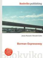 Borman Expressway di Jesse Russell, Ronald Cohn edito da Book On Demand Ltd.