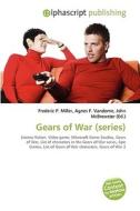 Gears Of War (series) di #Miller,  Frederic P. Vandome,  Agnes F. Mcbrewster,  John edito da Vdm Publishing House