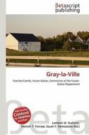 Gray-La-Ville edito da Betascript Publishing