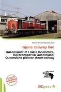 Injune Railway Line edito da Dic Press