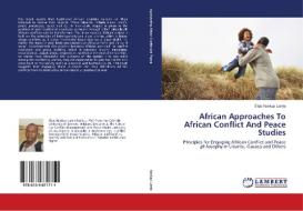 African Approaches To African Conflict And Peace Studies di Elias Nankap Lamle edito da LAP Lambert Academic Publishing