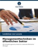 Managementtechniken im öffentlichen Sektor di Londoloza Leo Luvuno edito da Verlag Unser Wissen