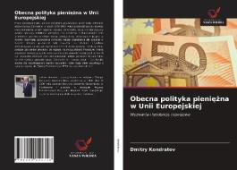 Obecna Polityka Pieniezna W Unii Europejskiej di Kondratov Dmitry Kondratov edito da KS OmniScriptum Publishing