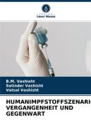 HUMANIMPFSTOFFSZENARIO: VERGANGENHEIT UND GEGENWART di B. M. Vashisht, Satinder Vashisht, Vatsal Vashisht edito da Verlag Unser Wissen