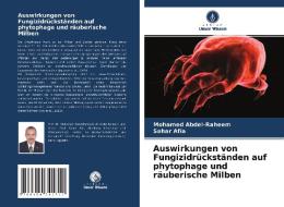 Auswirkungen von Fungizidrückständen auf phytophage und räuberische Milben di Mohamed Abdel-Raheem, Sahar Afia edito da Verlag Unser Wissen