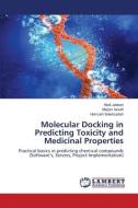 Molecular Docking in Predicting Toxicity and Medicinal Properties di Hadi Jabbari, Marjan Assefi, Hamzeh Salehzadeh edito da LAP LAMBERT Academic Publishing