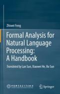 Formal Analysis for Natural Language Processing: A Handbook di Zhiwei Feng edito da SPRINGER NATURE