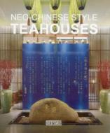 Neo-Chinese Style Tea Houses di Artpower edito da Artpower International