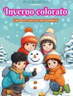 Inverno colorato di Colorful Snow Editions edito da Blurb