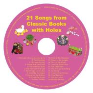 21 Songs from Classic Books with Holes edito da Child's Play International
