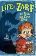 Life of Zarf: The Troll Who Cried Wolf di Rob Harrell edito da PUFFIN BOOKS