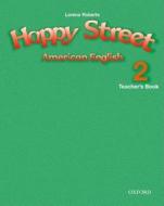 American Happy Street 2: Teacher's Book di Stella Maidment, Lorena Roberts, Bill Bowler, Sue Parminter edito da Oxford University Press