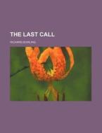 The Last Call di Richard Dowling edito da General Books Llc