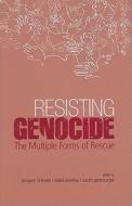Resisting Genocide: The Multiple Forms of Rescue edito da Columbia University Press