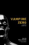Vampire Zero: A Gruesome Vampire Tale di David Wellington edito da THREE RIVERS PR