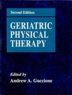 Geriatric Physical Therapy di Andrew A. Guccione edito da Elsevier - Health Sciences Division