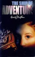 The Ship Of Adventure di Enid Blyton edito da Pan Macmillan