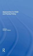 Approaches To Child And Family Policy di Harold C. Wallach edito da Taylor & Francis Ltd